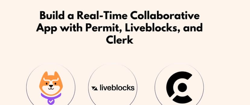 Build a Real-Time Collaborative Docs App with Next.js, Permit, Clerk & Liveblock